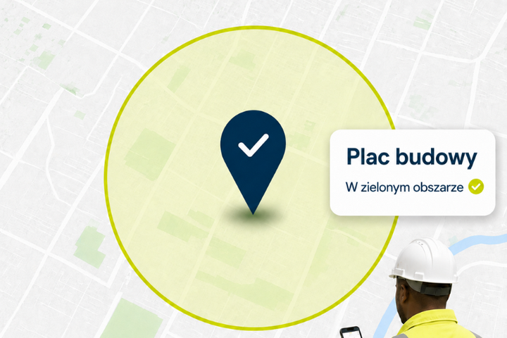 Grafika mapy z zaznaczonym zielonym obszarem i pinezką lokalizacji z haczykiem. Obok widnieje komunikat „Plac budowy – W zielonym obszarze”, a w prawym dolnym rogu pracownik budowlany w kasku patrzy na smartfon.